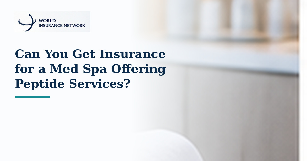 Insurance for med spa peptide services — World Insurance Network